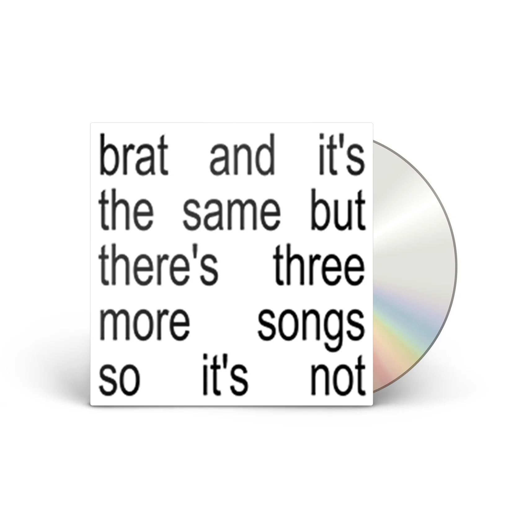 All Retail / Brat and it’s the same but there’s three more songs so it’s not [CD]