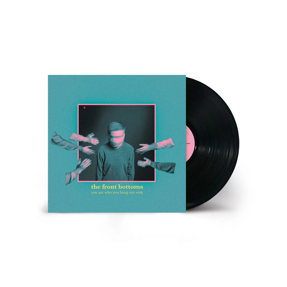 You Are Who You Hang Out With Black Vinyl [LP]